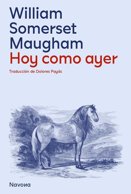 HOY, COMO AYER | 9788419552099 | SOMERSET MAUGHAM, WILLIAM | Llibreria Online de Tremp