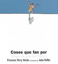 COSES QUE FAN POR (TINGUIS ELS ANYS QUE TINGUIS) | 9788484881582 | HEIDE, FLORENCE PARRY ; FEIFFER, JULES | Llibreria Online de Tremp