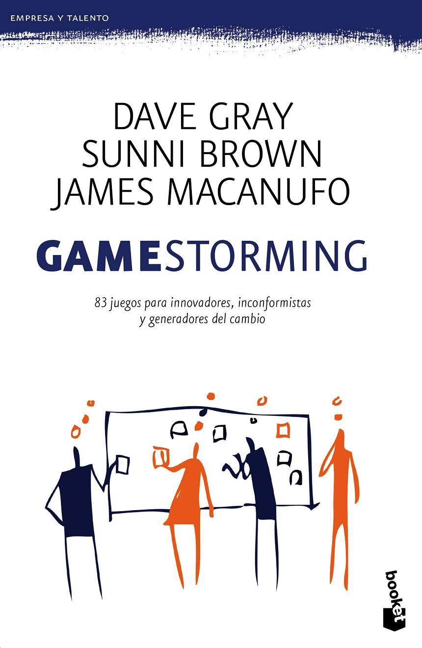 GAMESTORMING | 9788423425006 | DAVE GRAY/SUNNI BROWN/JAMES MACANUFO | Llibreria Online de Tremp