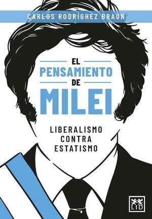 EL PENSAMIENTO DE MILEI | 9788410221178 | CARLOS RODRÍGUEZ BRAUN | Llibreria Online de Tremp