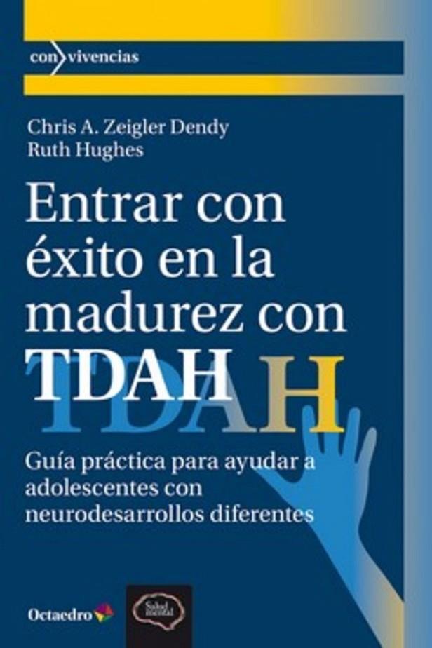 ENTRAR CON ÉXITO EN LA MADUREZ CON TDAH | 9788410282889 | DENDY, CHRIS A. ZEIGLER/HUGHES, RUTH