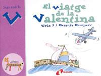 VIATGE DE LA VALENTINA, EL | 9788483042069 | DOUMERC, BEATRIZ ; TRIA 3 | Llibreria Online de Tremp