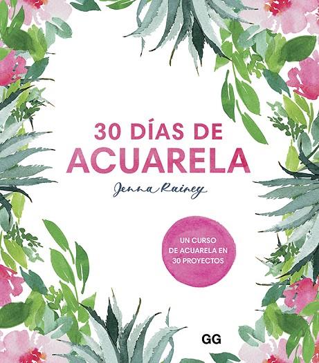 30 DÍAS DE ACUARELA | 9788425232008 | RAINEY, JENNA | Llibreria Online de Tremp