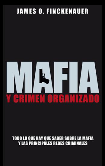 MAFIA Y CRIMEN ORGANIZADO: TODO LO QUE INTERESA SABER SOBRE | 9788499420028 | FINCKENAUER, JAMES O. | Llibreria Online de Tremp