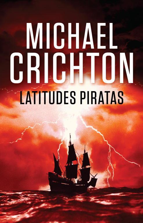 LATITUDES PIRATAS | 9788401338908 | CRICHTON, MICHAEL | Llibreria Online de Tremp