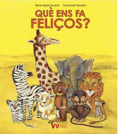 QUE ENS FA FELIÇOS? (VVKIDS) | 9788468258768 | GAUDRAT, MARIE-AGNES | Llibreria Online de Tremp