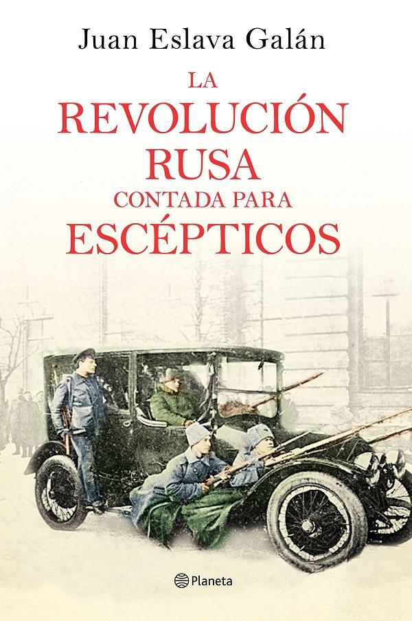 LA REVOLUCIÓN RUSA CONTADA PARA ESCÉPTICOS | 9788408169437 | JUAN ESLAVA GALÁN | Llibreria Online de Tremp