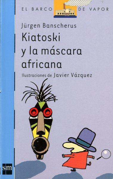 KIATOSKI Y LA MASCARA AFRICANA | 9788434894457 | BANSCHERUS, JURGEN | Llibreria Online de Tremp