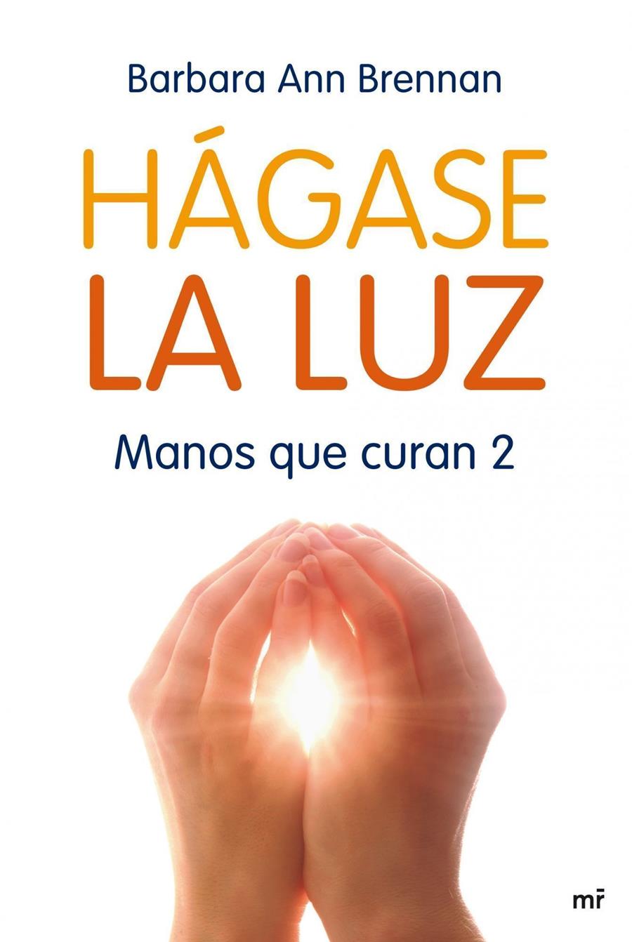 HAGASE LA LUZ : MANOS QUE CURAN 2 | 9788427035706 | BRENNA BARBARA ANN | Llibreria Online de Tremp