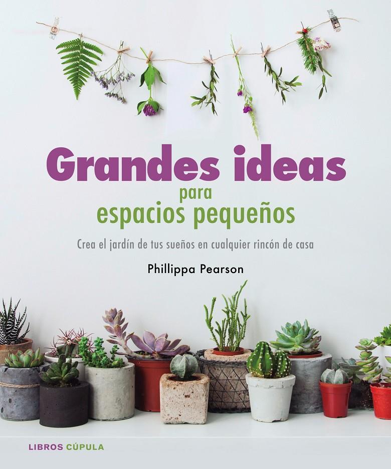 GRANDES IDEAS PARA ESPACIOS PEQUEÑOS | 9788448022112 | PHILIPPA PEARSON | Llibreria Online de Tremp