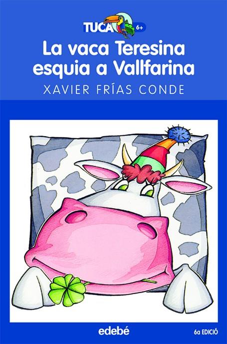 LA VACA TERESINA ESQUIA A VALLFARINA | 9788423677238 | FRÍAS CONDE, XAVIER | Llibreria Online de Tremp