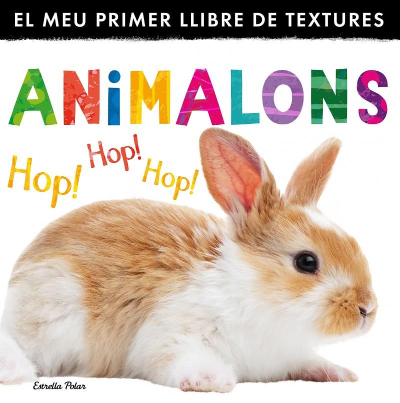 ANIMALONS. EL MEU PRIMER LLIBRE DE TEXTURES | 9788490575567 | LITTLE TIGER PRESS | Llibreria Online de Tremp