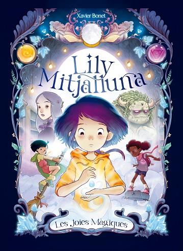 LA LILY MITJALLUNA 1 - LES JOIES MÀGIQUES | 9788448860745 | BONET, XAVIER | Llibreria Online de Tremp