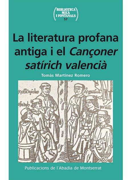 LITERATURA PROFANA ANTIGA I EL CANÇONER SATIRICH VALENCIA | 9788498832341 | MARTINEZ ROMERO, TOMAS | Llibreria Online de Tremp