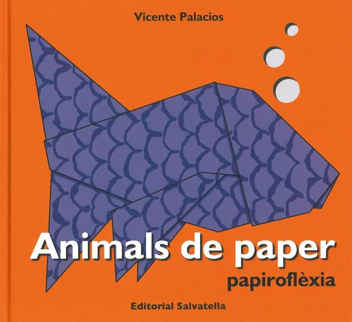 ANIMALS DE PAPER, PAPIROFLEXIA | 9788484124450 | PALACIOS, VICENTE | Llibreria Online de Tremp