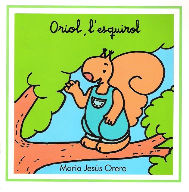 ORIOL, L'ESQUIROL | 9788481315561 | ORERO, MARIA JESUS | Llibreria Online de Tremp