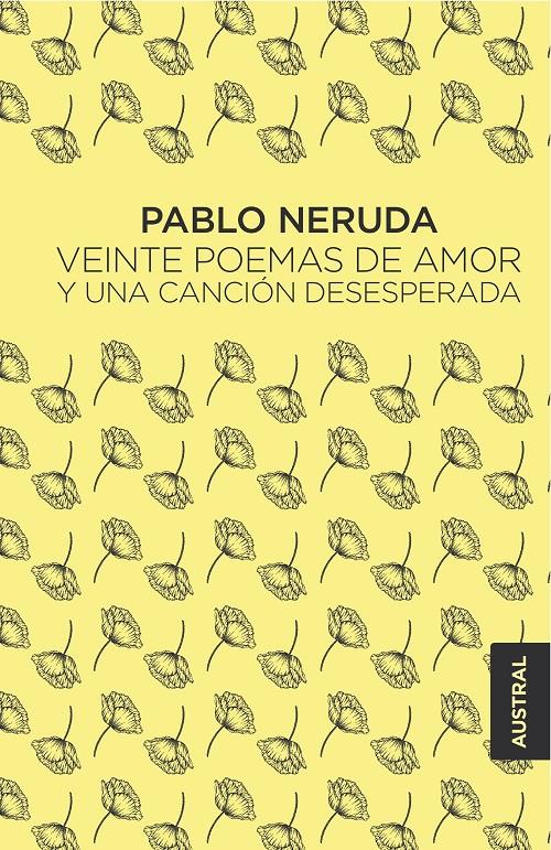 VEINTE POEMAS DE AMOR Y UNA CANCIÓN DESESPERADA | 9788432232473 | PABLO NERUDA