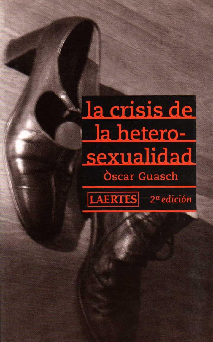 CRISIS DE LA HETEROSEXUALIDAD, LA | 9788475845777 | GUASCH, OSCAR | Llibreria Online de Tremp