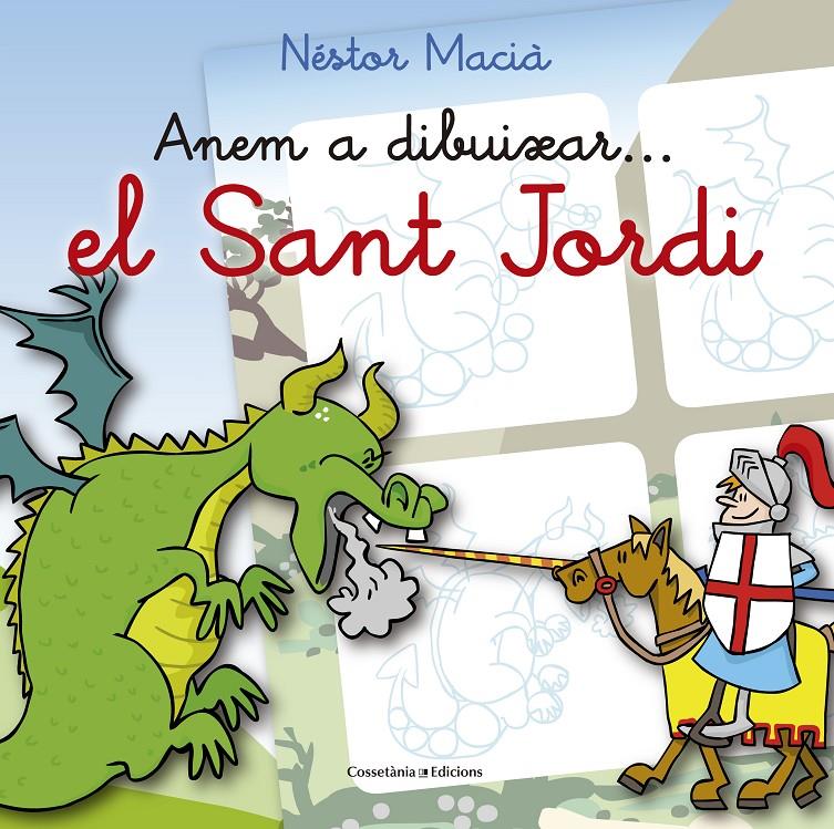 ANEM A DIBUIXAR... EL SANT JORDI | 9788490344040 | MACIÀ FONTANILLES, NÉSTOR | Llibreria Online de Tremp