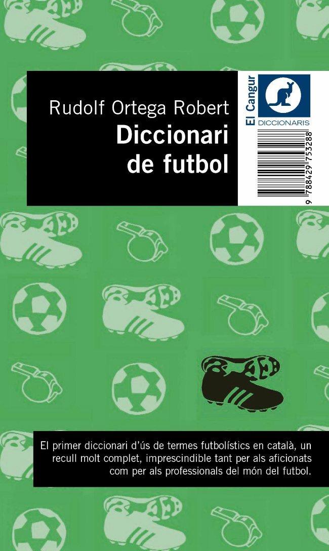 DICCIONARI DE FUTBOL | 9788429753288 | ORTEGA ROBERT, RUDOLF | Llibreria Online de Tremp