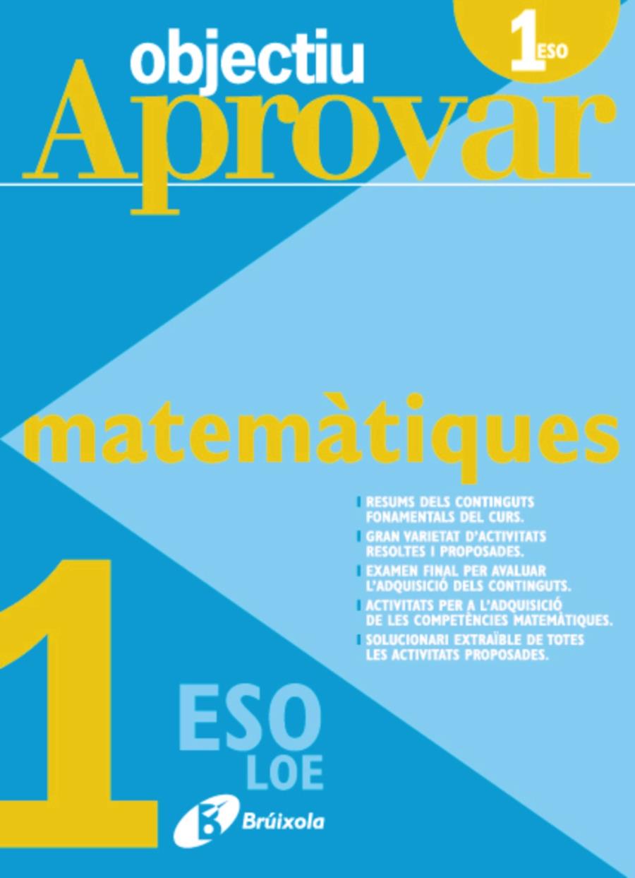 OBJECTIU APROVAR LOE MATEMÀTIQUES 1R ESO | 9788499060132 | FERNÁNDEZ-CANO LÓPEZ, JOSÉ ÁNGEL/ARCE LLACH, FERNANDO/ROIG COMPANY, ALBERT | Llibreria Online de Tremp