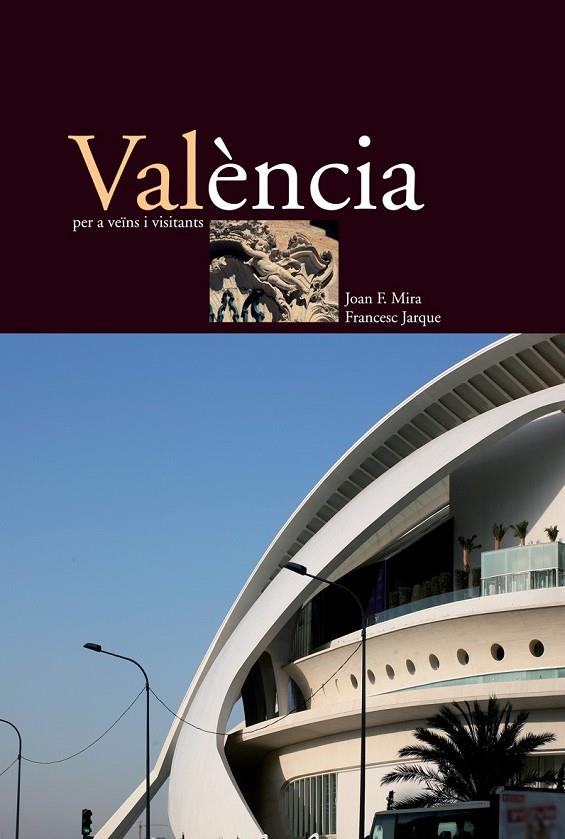 VALENCIA PER A VEÏNS I VISITANTS | 9788476605042 | MIRA, JOAN F. (1939- ) | Llibreria Online de Tremp