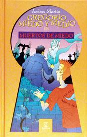 MUERTOS DE MIEDO (GREGORIO MIEDO Y MEDIO) | 9788423958962 | MARTIN, ANDREU | Llibreria Online de Tremp