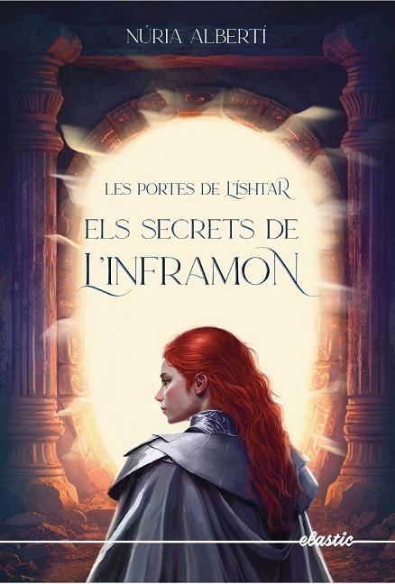 LES PORTES DE L'ÍSHTAR 2. ELS SECRETS DE L'INFRAMON | 9788419478313 | ALBERTÍ MARTÍNEZ DE VELASCO, NÚRIA | Llibreria Online de Tremp