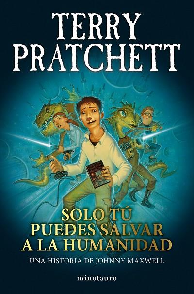 TRILOGÍA JOHNNY MAXWELL Nº 01/03 SOLO TÚ PUEDES SALVAR A LA HUMANIDAD | 9788445018712 | PRATCHETT, TERRY | Llibreria Online de Tremp