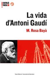 VIDA D'ANTONI GAUDI, LA | 9788497662093 | BAYÀ, M. ROSA | Llibreria Online de Tremp