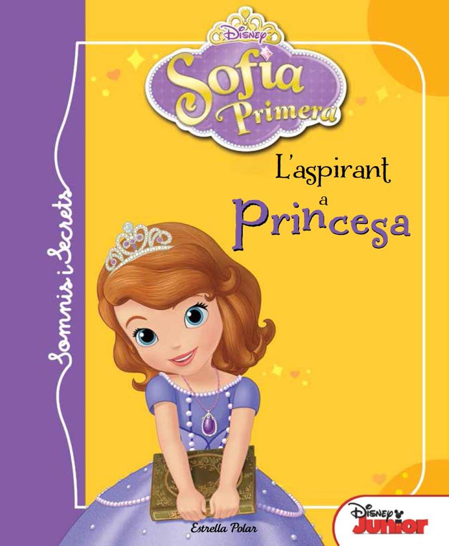 SOFIA PRIMERA. SOMIS I SECRETS. L ASPIRANT A PRINCESA | 9788415853992 | DISNEY | Llibreria Online de Tremp