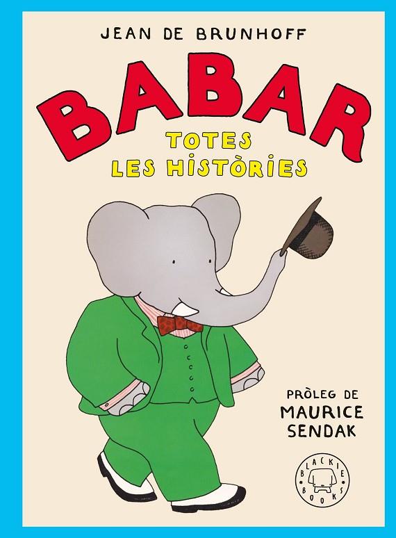 BABAR. TOTES LES HISTÒRIES | 9788410025677 | DE BRUNHOFF, JEAN | Llibreria Online de Tremp