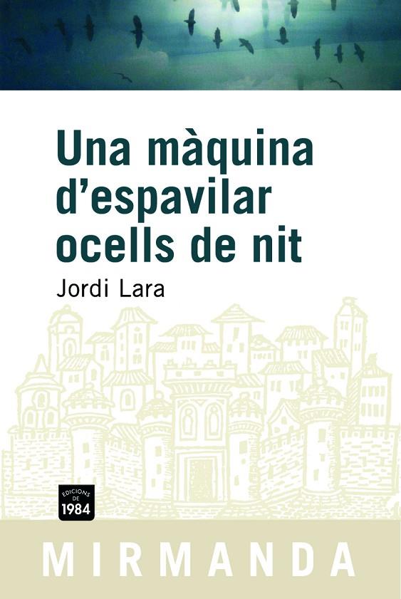 MAQUINA D'ESPAVILAR OCELLS DE NIT, UNA | 9788492440023 | LARA, JORDI | Llibreria Online de Tremp