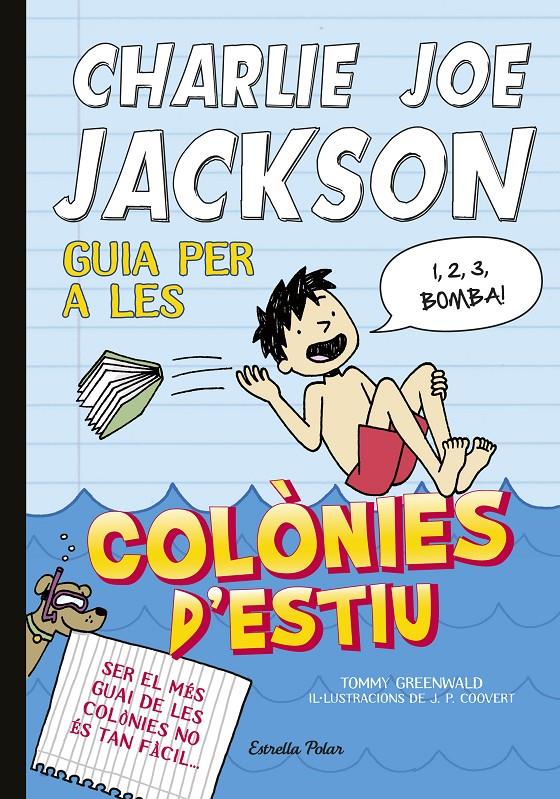 CHARLIE JOE JACKSON 3. GUIA PER A LES COLONIES D'ESTIU | 9788490571958 | TOMMY GREENWALD | Llibreria Online de Tremp