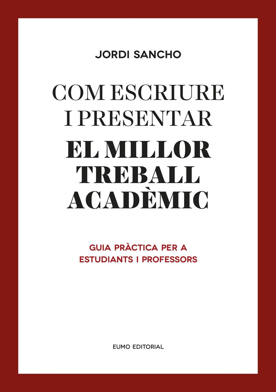 COM ESCRIURE I PRESENTAR EL MILLOR TREBALL ACADÈMIC | 9788497665629 | SANCHO SALIDO, JORDI | Llibreria Online de Tremp