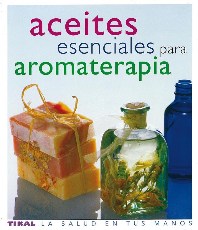 ACEITES ESSENCIALES PARA AROMATERAPIA | 9788430563418 | AAVV | Llibreria Online de Tremp