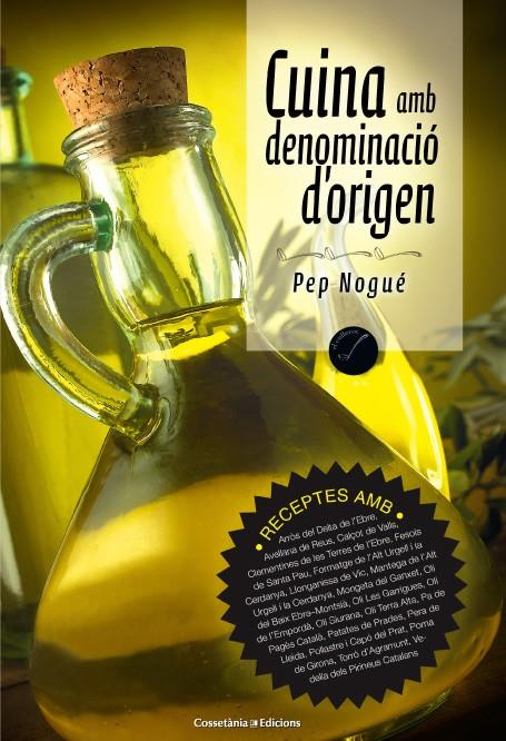 CUINA AMB DENOMINACIÓ D'ORIGEN | 9788490342794 | NOGUÉ, PEP | Llibreria Online de Tremp