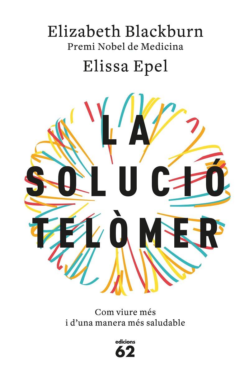 LA SOLUCIÓ TELÒMER | 9788429776140 | BLACKBURN, ELIZABETH/EPEL, ELISSA | Llibreria Online de Tremp