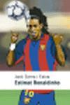 ESTIMAT RONALDINHO | 9788497870580 | SIERRA I FABRA, JORDI | Llibreria Online de Tremp