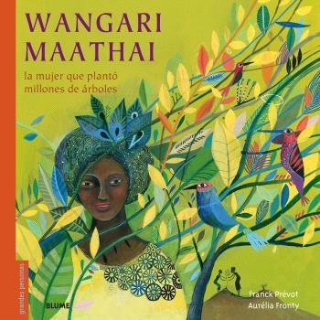 WANGARI MAATHAI (2024) | 9788410469198 | PRÉVOT, FRANCK/FRONTY, AURÉLIA | Llibreria Online de Tremp