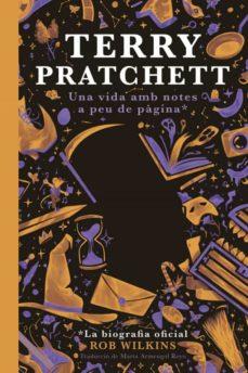 TERRY PRATCHETT UNA VIDA AMB NOTES A PEU DE PÀGINA | 9788412493061 | WILKINS, ROB | Llibreria Online de Tremp