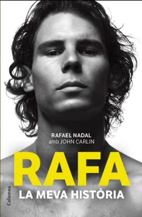 RAFA. LA MEVA HISTORIA | 9788466414340 | NADAL, RAFAEL; CARLIN, JOHN | Llibreria Online de Tremp