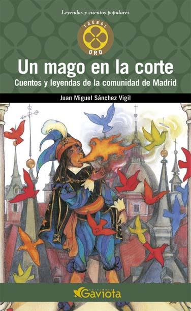 MAGO EN LA CORTE, UN. CUENTOS Y LEYENDAS DE LA COMUNIDAD DE | 9788439216506 | SANCHEZ VIGIL, JUAN MIGUEL | Llibreria Online de Tremp