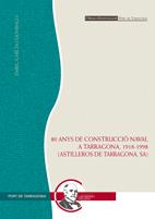 80 ANYS DE CONSTRUCCIO NAVAL A TARRAGONA 1918-1998 | 9788497912921 | GARCIA I DOMINGO, ENRIC | Llibreria Online de Tremp