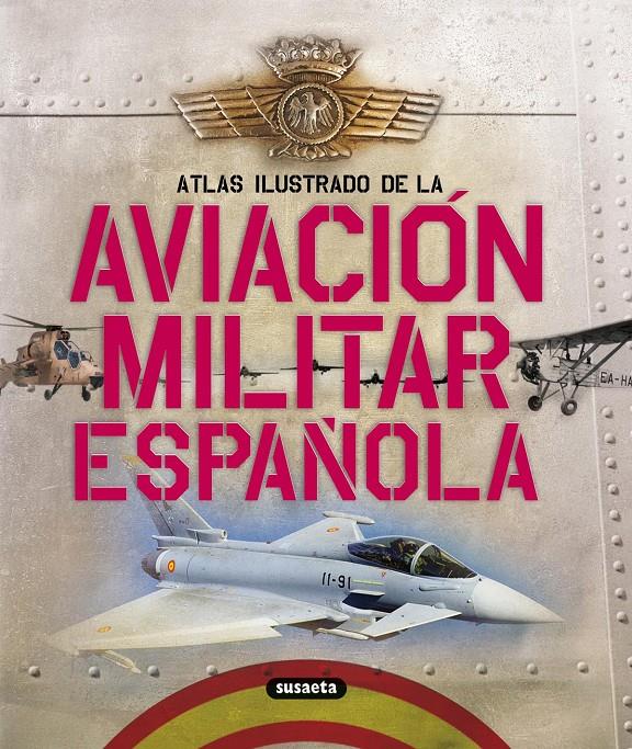 ATLAS ILUSTRADO DE LA AVIACION MILITAR ESPAÑOLA | 9788467705201 | Llibreria Online de Tremp