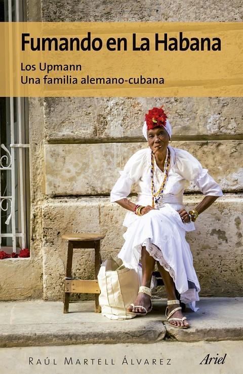 FUMANDO EN LA HABANA | 9788434425590 | RAÚL MARTELL ÁLVAREZ | Llibreria Online de Tremp