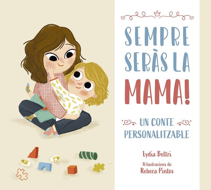 SEMPRE SERÀS LA MAMA! | 9788448860448 | BELTRI, LYDIA/PINTOS, REBECA | Llibreria Online de Tremp