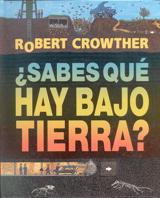 SABES QUE HAY BAJO TIERRA? | 9788434860711 | CROWTHER, ROBERT | Llibreria Online de Tremp