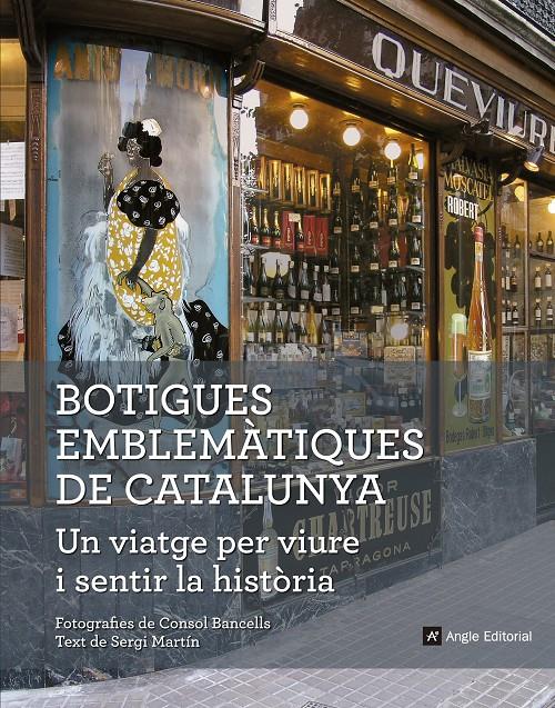 BOTIGUES EMBLEMÀTIQUES DE CATALUNYA. UN VIATGE PER VIURE I SENTIR LA HISTÒRIA | 9788416139828 | MARTÍN LAMATA, SERGI | Llibreria Online de Tremp