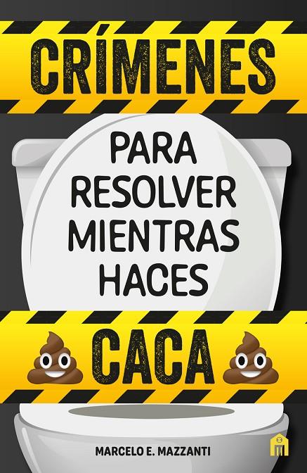 CRIMENES PARA RESOLVER MIENTRAS HACES CACA | 9791259573421 | MARCELO E. MAZZANTI | Llibreria Online de Tremp